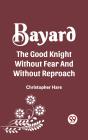 Bayard The Good Knight Without Fear And Without Reproach - Preview