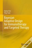 Bayesian Adaptive Design For Immunotherapy And Targeted Therapy