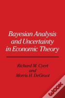 Bayesian Analysis And Uncertainty In Economic Theory