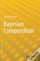 Bayesian Compendium