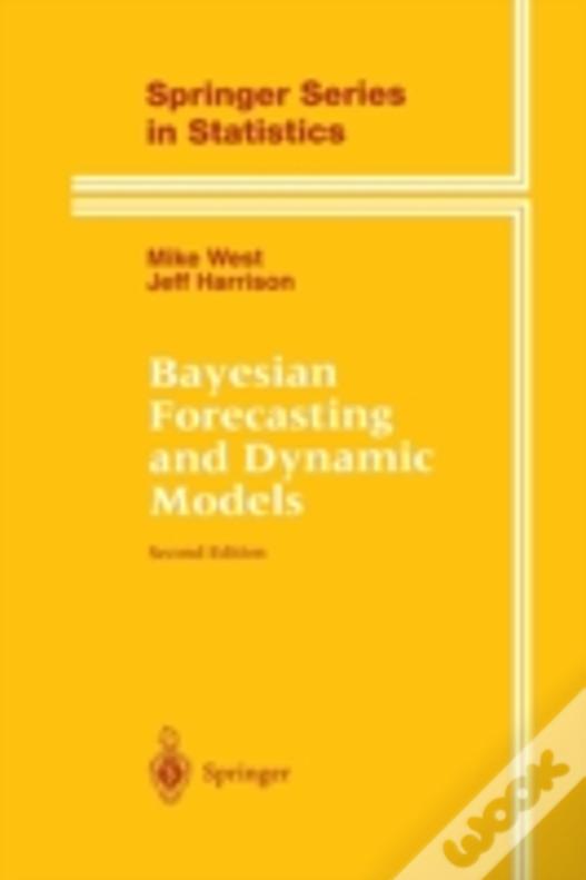 Bayesian Forecasting And Dynamic Models
