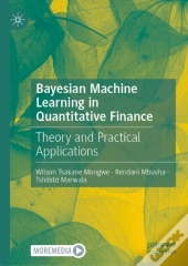 Bayesian Machine Learning In Quantitative Finance