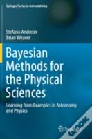 Bayesian Methods For The Physical Sciences