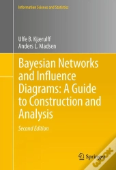 Bayesian Networks And Influence Diagrams: A Guide To Construction And Analysis
