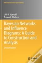 Bayesian Networks And Influence Diagrams: A Guide To Construction And Analysis