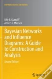 Bayesian Networks And Influence Diagrams: A Guide To Construction And Analysis