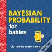 Bayesian Probability For Babies