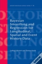 Bayesian Smoothing And Regression For Longitudinal, Spatial And Event History Data
