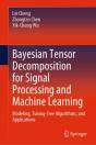 Bayesian Tensor Decomposition For Signal Processing And Machine Learning - Preview