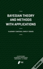 Bayesian Theory And Methods With Applications