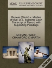 Capa do artigo Bayless (David) V. Martine (Floyd) U.S. Supreme Court Transcript Of Record With Supporting Pleadings
