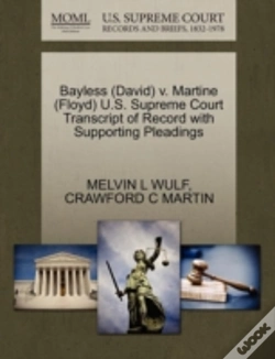 Capa do artigo Bayless (David) V. Martine (Floyd) U.S. Supreme Court Transcript Of Record With Supporting Pleadings