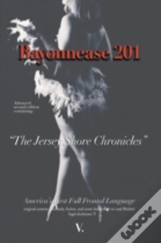 Bayonnease 201: 2nd Edition Jersey Shore Chronicles: Second Edition: The Jersey Shore Chronicles