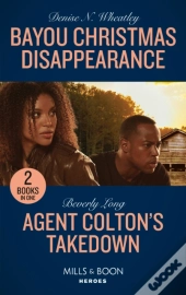 Bayou Christmas Disappearance / Agent Colton'S Takedown