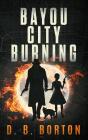 Bayou City Burning - Preview