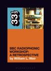 Bbc Radiophonic Workshop'S Bbc Radiophonic Workshop - A Retrospective