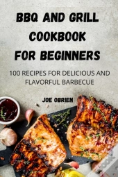 Bbq And Grill Cookbook For Beginners