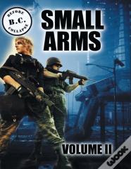 B.C. Before Collapse Small Arms Volume Ii