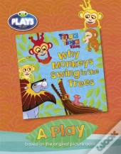 Bc Jd Plays To Act Why Monkeys Swing In The Trees: A Play Educational Edition