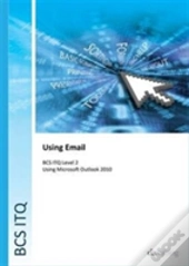 Bcs Level 2 Itq - Using Email Using Microsoft Outlook 2010