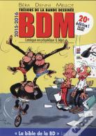 Bdm, Trésors De La Bande Dessinée : Catalogue & Argus (Édition 2015/2016)