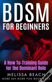 Capa do artigo Bdsm For Beginners: A How To-Training Guide For The Dominant Role