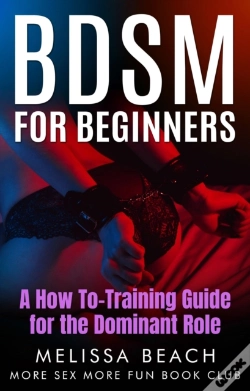 Capa do artigo Bdsm For Beginners: A How To-Training Guide For The Dominant Role