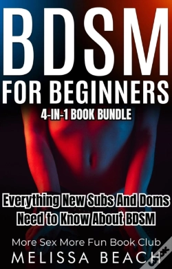 Capa do artigo Bdsm For Beginners: Everything New Subs And Doms Need To Know About Bdsm (4-In-1 Book)