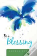 Be A Blessing