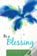 Be A Blessing