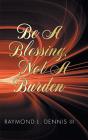 Be A Blessing, Not A Burden - Preview