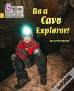 Be A Cave Explorer