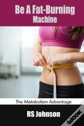 Be A Fat-Burning Machine