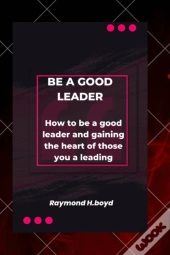 Be A Good Leader