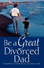 Be A Great Divorced Dad - Preview