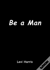 Be A Man
