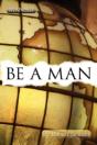 Be A Man - Preview