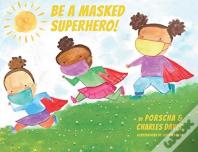 Be A Masked Superhero