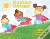 Be A Masked Superhero
