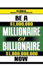 Be A Millionaire Or Billionaire Now - Preview