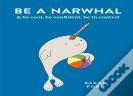 Be A Narwhal