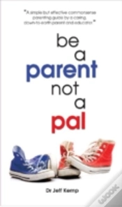Capa do artigo Be A Parent Not A Pal