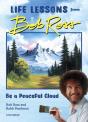 Be A Peaceful Cloud And Other Life Lessons From Bob Ross - Preview