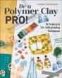 Be A Polymer Clay Pro! - Preview