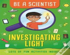 Be A Scientist: Investigating Light
