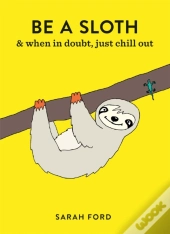 Be A Sloth