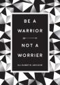 Be A Warrior, Not A Worrier - Preview