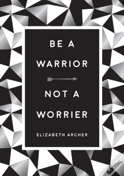 Capa do artigo Be A Warrior, Not A Worrier