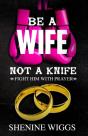 Be A Wife Not A Knife - Preview