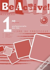Be Active; Anglais ; 1ère Professionnelle Bac Pro ; A2/B1 ; Livre Du Professeur (Édition 2010)